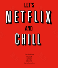 Load image into Gallery viewer, LET&#39;S NETFLIX AND CHILL
