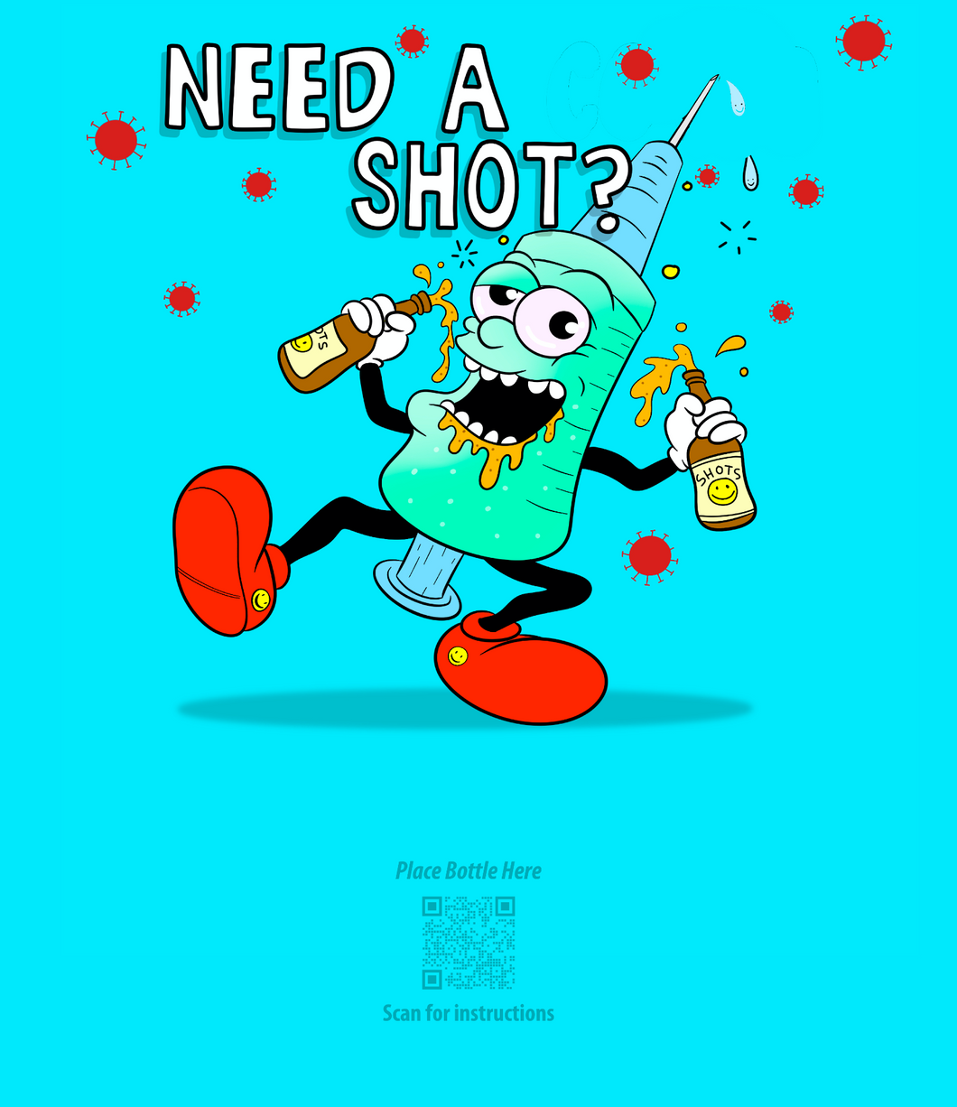 NEED A SHOT?